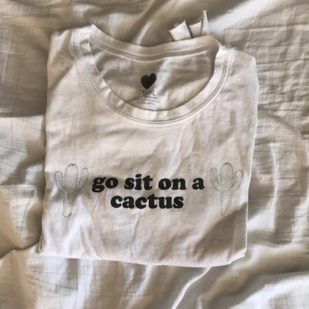 Go sit on a cactus t-shirt